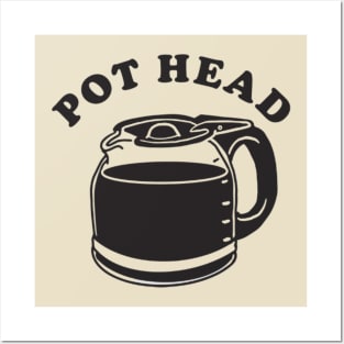 Pot Head Coffee Posters and Art